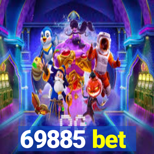 69885 bet